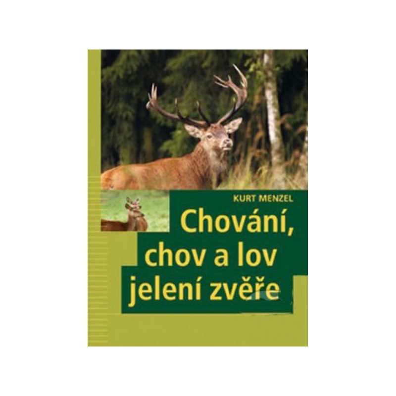 Kniha Chování chov a lov jelení zvěře